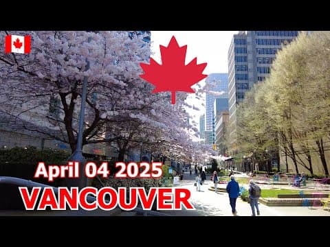Downtown Vancouver Canada 4K Walking Tour - City's Life in Spring - April 4 2025
