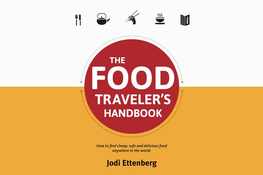 The Food Traveler's Handbook by Jodi Ettenberg