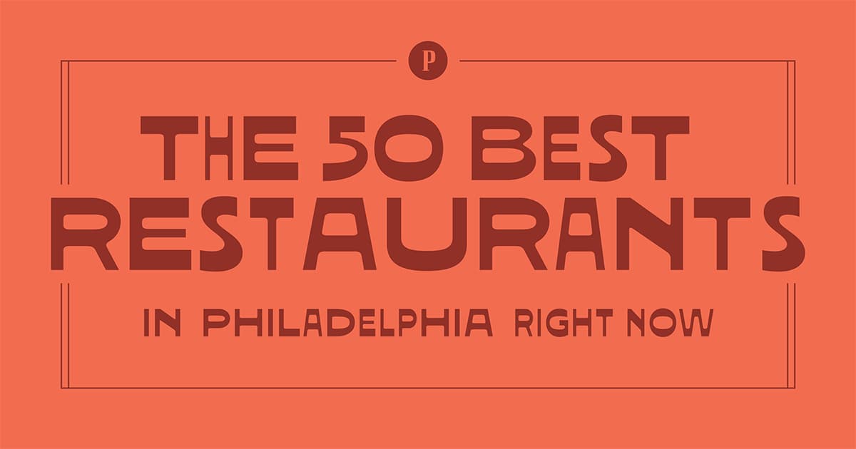 50 Best Restaurants in Philadelphia