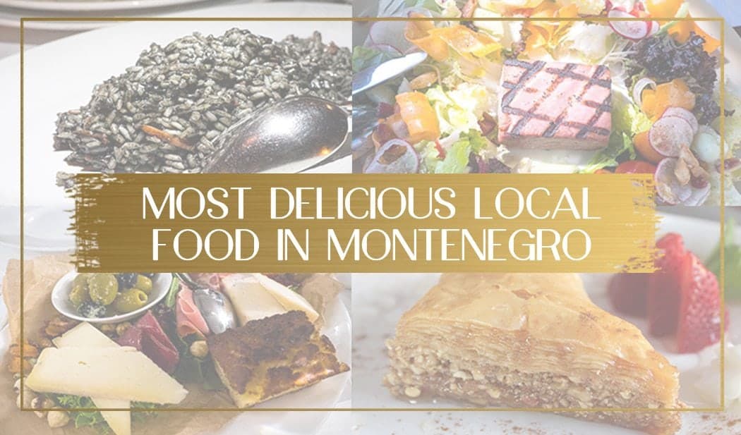 The most delicious local food in Montenegro